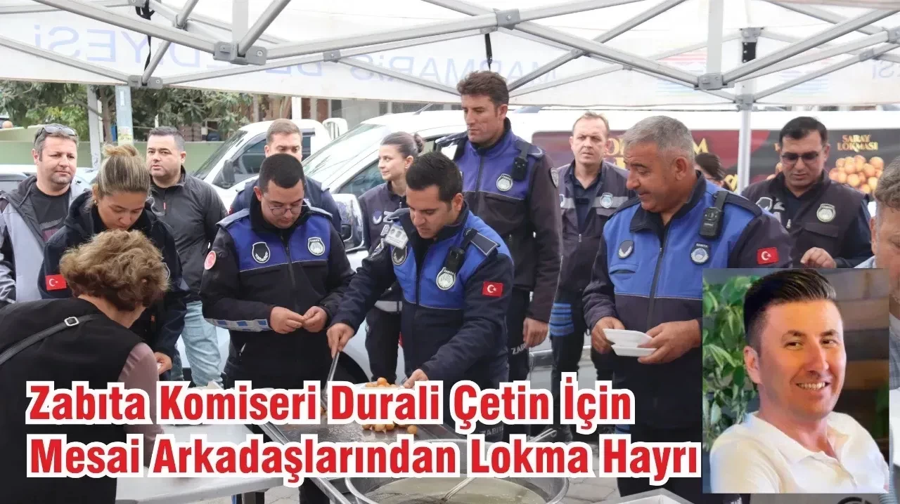 Zabıta Komiseri Durali Çetin İçin Lokma Hayrı