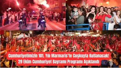 Cumhuriyetin 101. Yılı Marmaris’te Coşkuyla Kutlanacak!